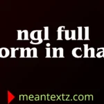 ngl full form in chat