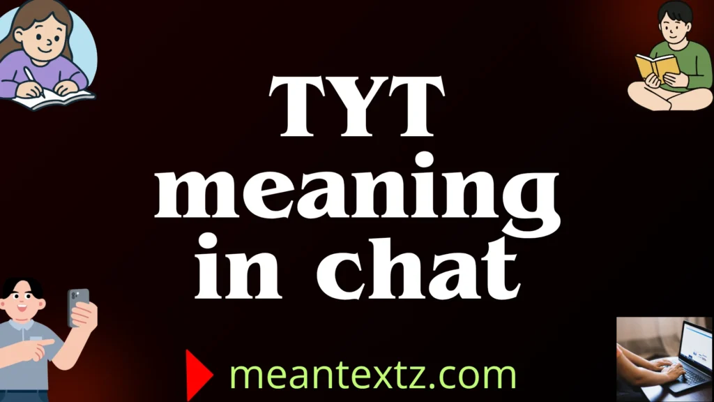 tyt meaning in chat