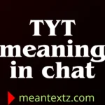 tyt meaning in chat