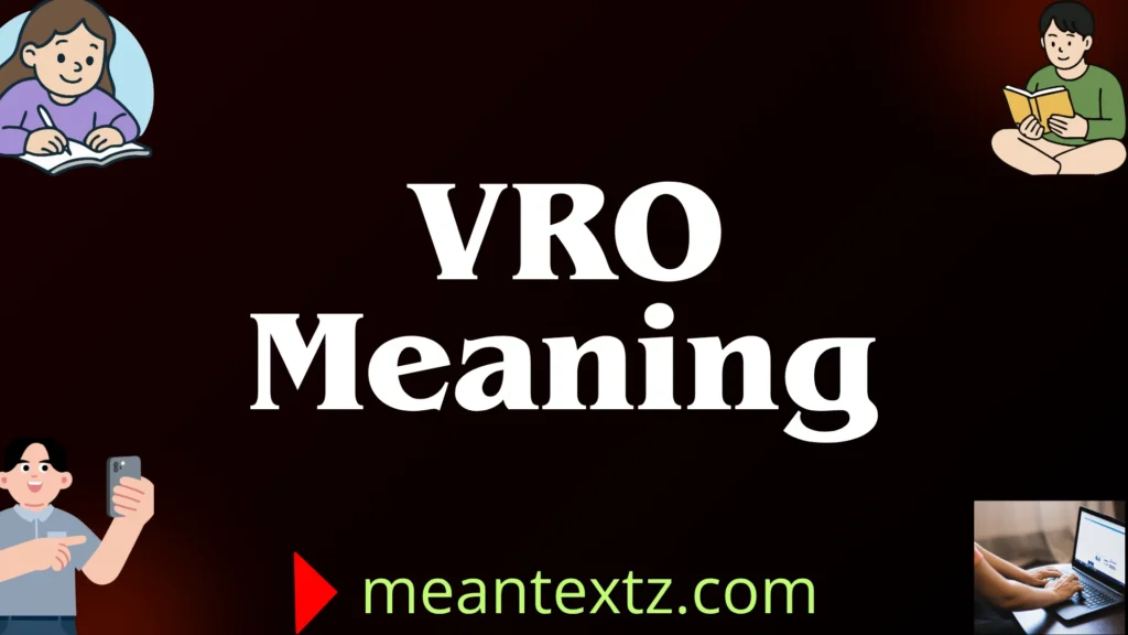 VRO Meaning: What It Really Means in Texts, Social Media, and Everyday Conversations