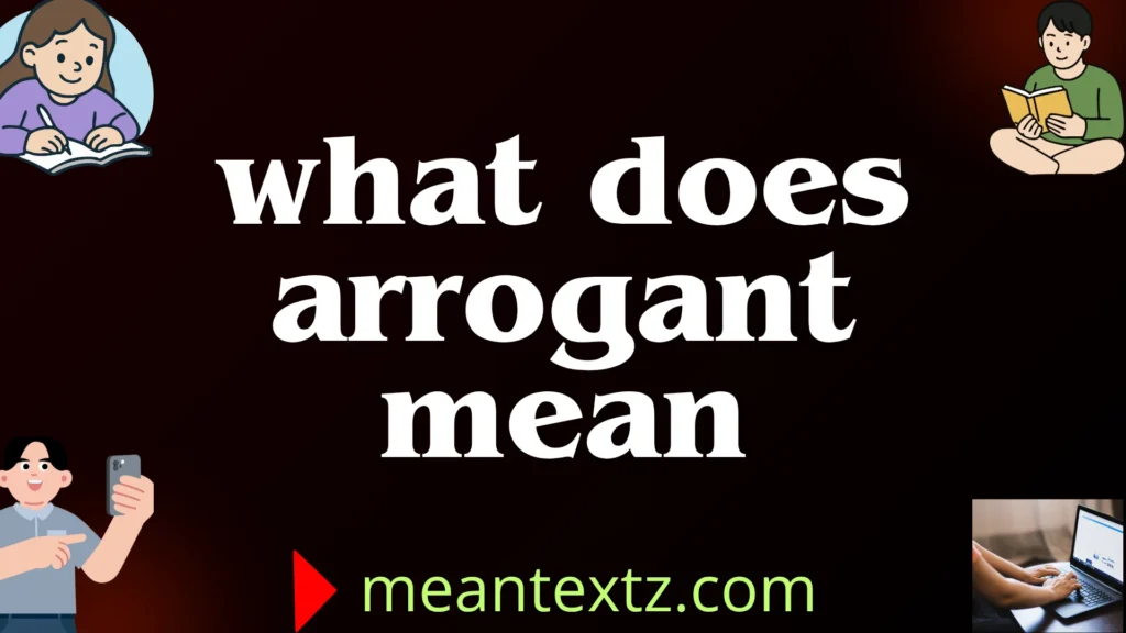 what does arrogant mean