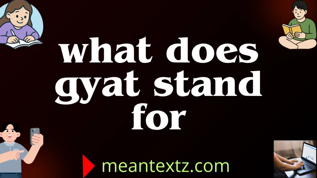 what does gyat stand for