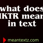 what does iktr mean in text