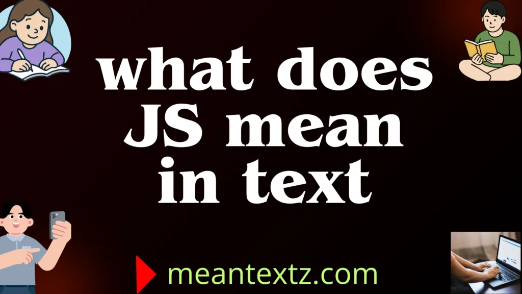 what does js mean in text