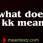 what does kk mean