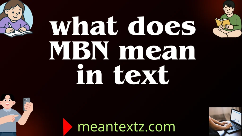 what does mbn mean in text