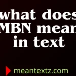 what does mbn mean in text