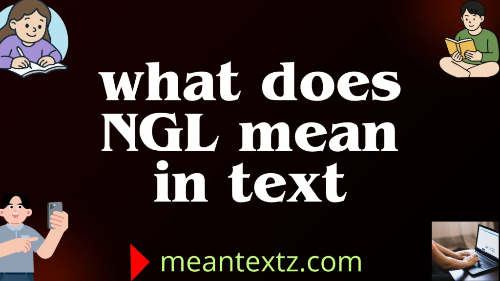 what does ngl mean in text