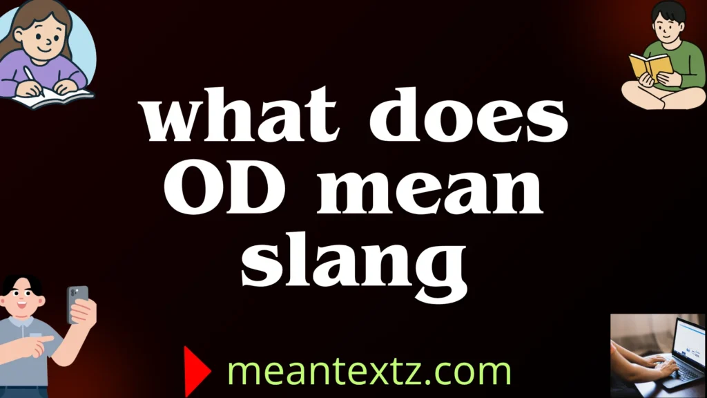 what does od mean slang