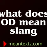 what does od mean slang