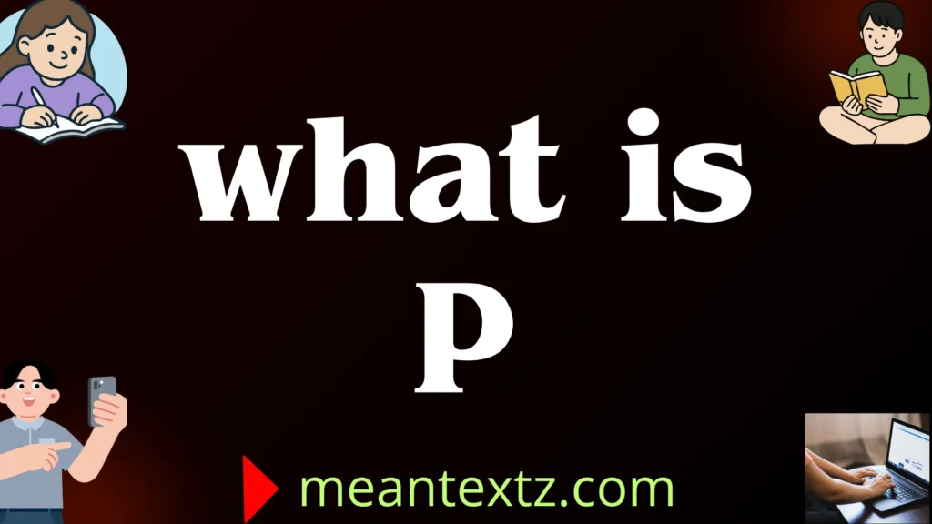 what is p
