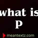 what is p